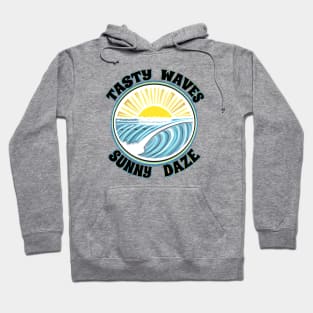 Tasty waves sunny daze surf lifestyle beach bum Hoodie